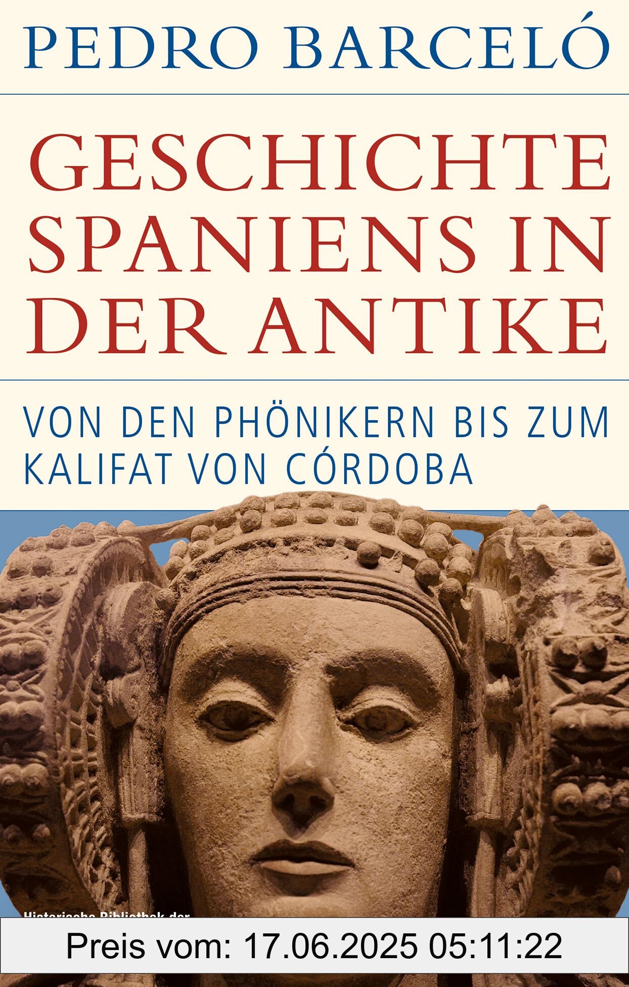 Binding : hardcover, Edition : 1, Label : Geschichte Spaniens in der Antike : Von den Phönikern bis zum Kalifat von Córdoba (Historische Bibliothek der Gerda Henkel Stiftung), medium : hardcover, numberOfPages : 492, publicationDate : 2025-03-20, releaseDate : 2025-03-20, languages : german, ISBN : 3406828981