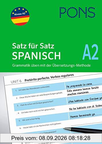 PONS Satz für Satz - Übungsgrammatik Spanisch A2: In einfachen Schritten zum perfekten Spanisch