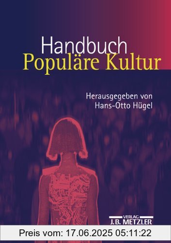 Binding : Gebundene Ausgabe, Label : Metzler, Publisher : Metzler, medium : Gebundene Ausgabe, numberOfPages : 580, publicationDate : 2003-04-10, publishers : Hans-Otto Hügel, languages : german, ISBN : 3476017591