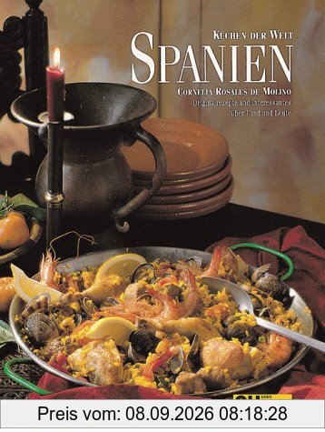 Spanien Küchen der Welt. Originalrezepte und Interessantes über Land und Leute
