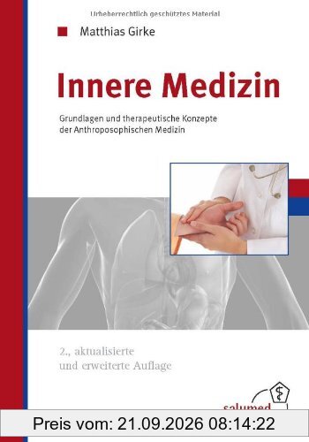 Innere Medizin: Grundlagen und therapeutische Konzepte der Anthroposophischen Medizin