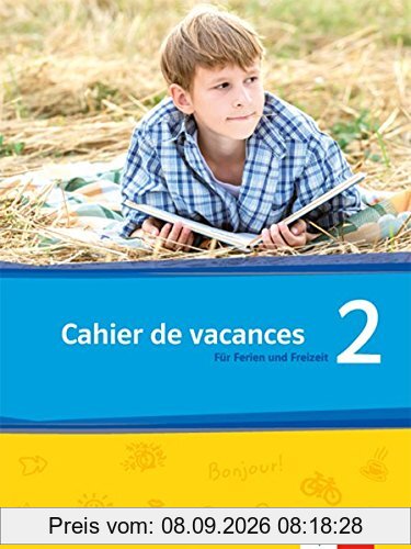 Découvertes 2 - Cahier de vacances: Série jaune und Série bleue / Für Ferien und Freizeit