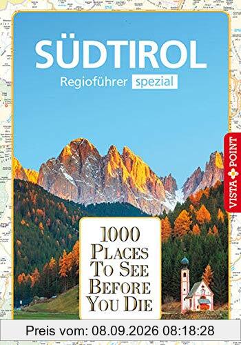 1000 Places-Regioführer Südtirol: Regioführer spezial (E-Book inside) (1000 Places To See Before You Die)
