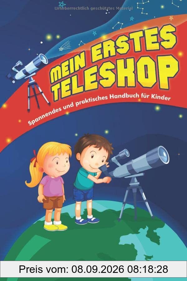 Mein erstes Teleskop: Spannendes und praktisches Handbuch für Kinder