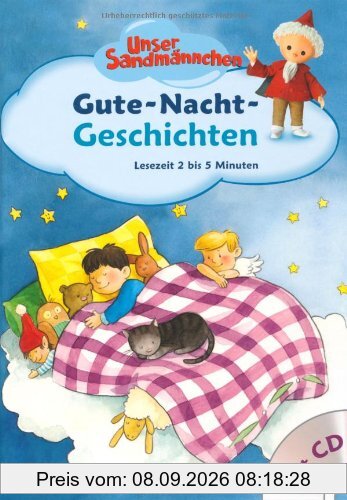 Unser Sandmännchen, Gute-Nacht-Geschichten (mit CD): Lesezeit 2 bis 5 Minuten