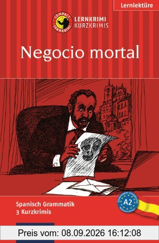 Negocio mortal. Compact Lernkrimi. Spanisch Grammatik - Niveau A2: Sieger im 4. Krimi-Schreibwettbewerb