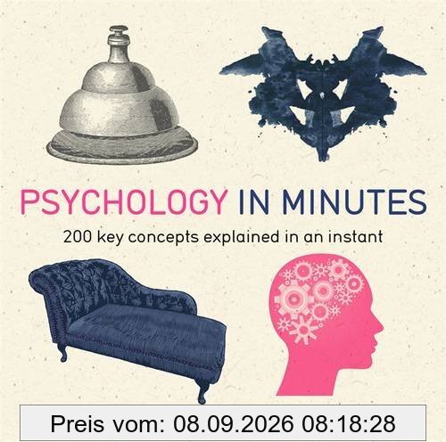 Psychology in Minutes: 200 Key Concepts Explained in an Instant