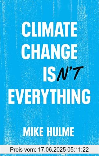 Binding : Taschenbuch, Edition : 1., Label : Polity, Publisher : Polity, medium : Taschenbuch, numberOfPages : 208, publicationDate : 2023-06-30, releaseDate : 2023-06-30, authors : Mike Hulme, ISBN : 1509556168