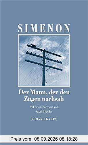Der Mann, der den Zügen nachsah (Georges Simenon / Die großen Romane)