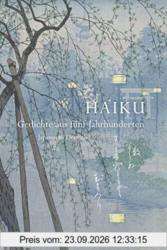 Haiku: Gedichte aus fünf Jahrhunderten. Japanisch/Deutsch