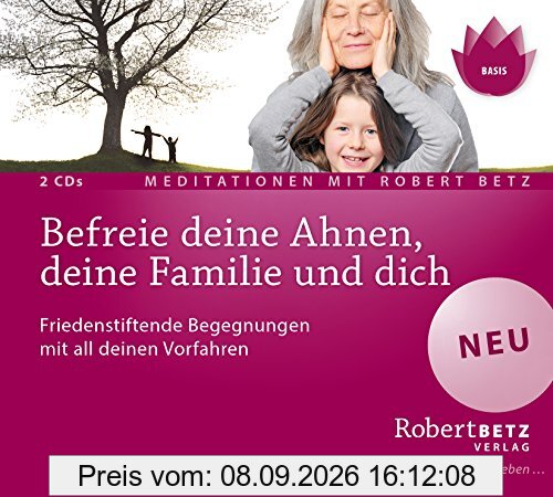 Befreie deine Ahnen, deine Familie und dich - Meditations-CD: Friedenstiftende Begegnungen mit all deinen Vorfahren