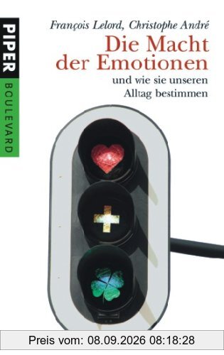Die Macht der Emotionen: und wie sie unseren Alltag bestimmen