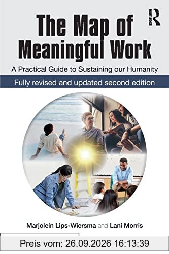 The Map of Meaningful Work (2e): A Practical Guide to Sustaining Our Humanity