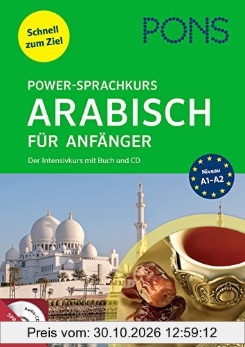 PONS Power-Sprachkurs Arabisch für Anfänger: Schnell zum Ziel. Der Intensivkurs mit Buch und CD.