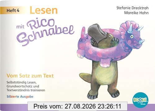 Lesen mit Rico Schnabel, Heft 4: Vom Satz zum Text – silbierte Ausgabe, für Bookii: Selbstständig Lesen, Grundwortschatz und Textverständnis ... (Rico Schnabel: Übungshefte Deutsch)