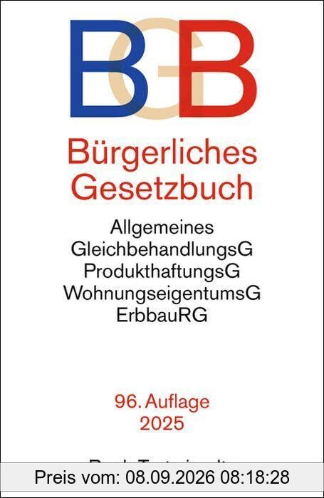 Bürgerliches Gesetzbuch. BGB: mit Allgemeinem Gleichbehandlungsgesetz, Produkthaftungsgesetz, Wohnungseigentumsgesetz, Beurkundungsgesetz und Erbbaurechtsgesetz. Textausgabe. Rechtsstand: 1. Juli 2025