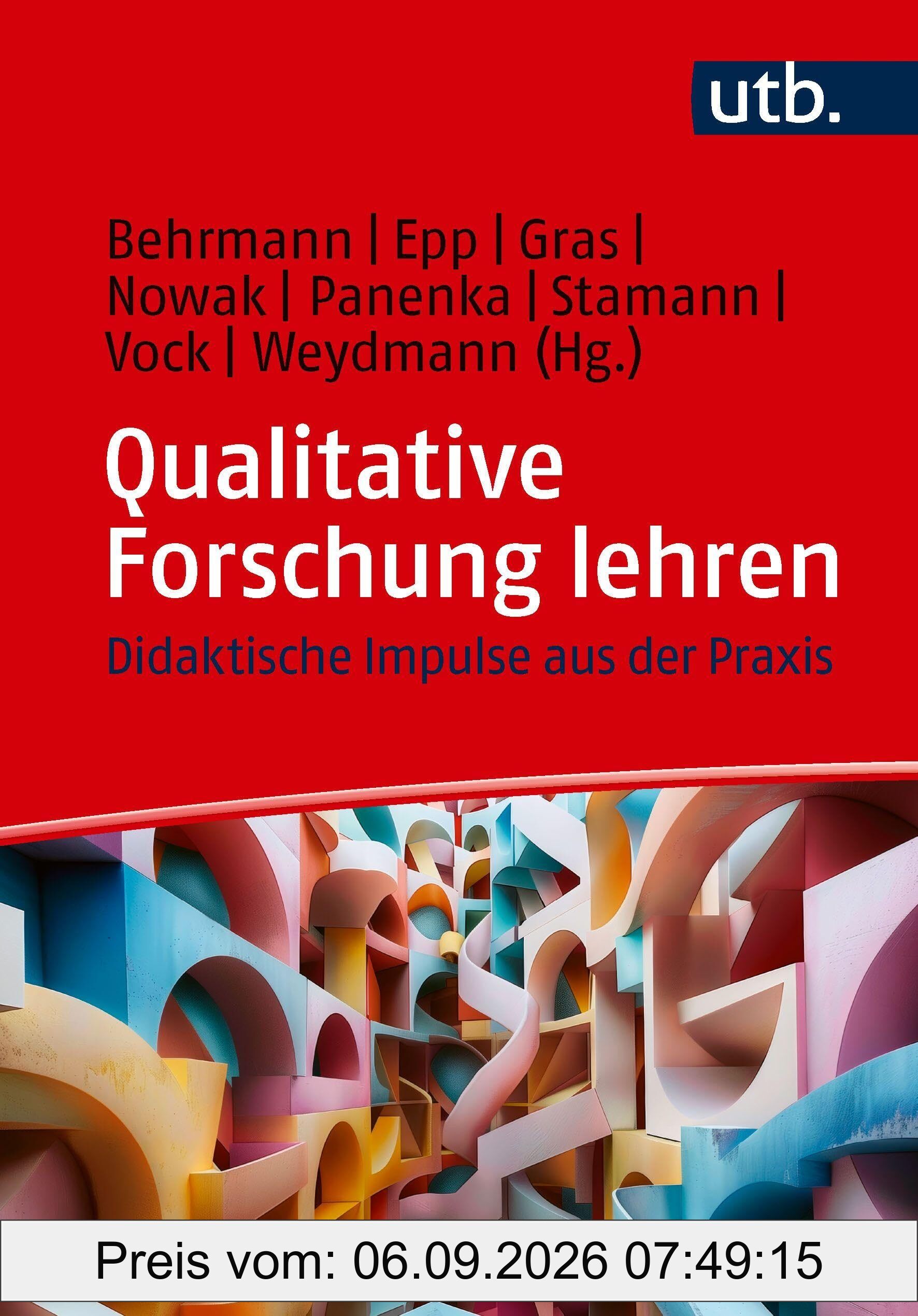 Qualitative Forschung lehren: Didaktische Impulse aus der Praxis