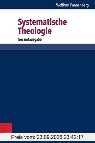 Systematische Theologie: Gesamtausgabe