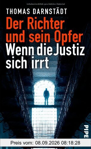Der Richter und sein Opfer: Wenn die Justiz sich irrt