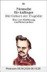 Nietzsche für Anfänger, Die Geburt der Tragödie aus dem Geiste der Musik