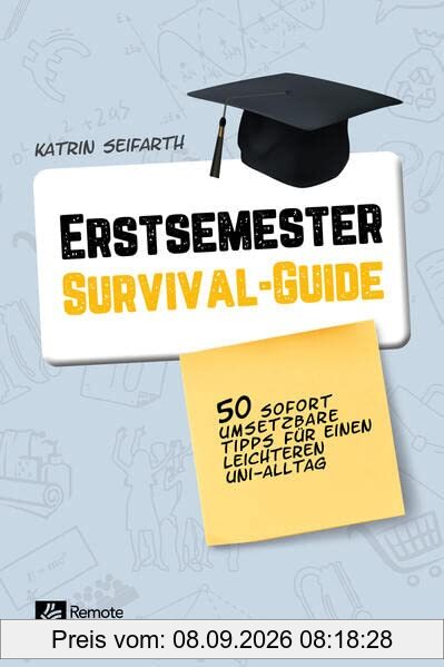 Erstsemester-Survival-Guide: 50 praktische Tipps für einen leichteren Uni-Alltag | Der Uni Starter Guide für das Studium