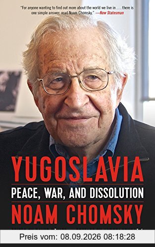 Chomsky, N: Yugoslavia: Peace, War, and Dissolution
