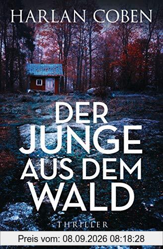Der Junge aus dem Wald: Thriller