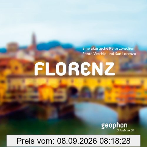 Florenz: Eine akustische Reise zwischen Ponte Vecchio und San Lorenzo: Eine akustische Reise zwischen Ponte Vecchio und San Giovanni