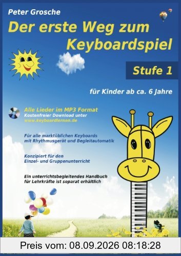 Der erste Weg zum Keyboardspiel (Stufe 1): Für Kinder ab ca. 6 Jahre