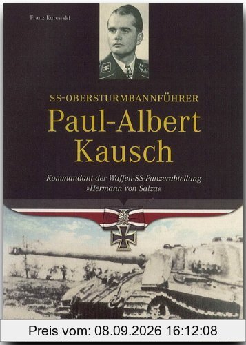 SS-Obersturmbannführer Paul-Albert Kausch - Kommandant der Waffen-SS-Panzerabteilung 'Hermann von Salza' - FLECHSIG Verlag