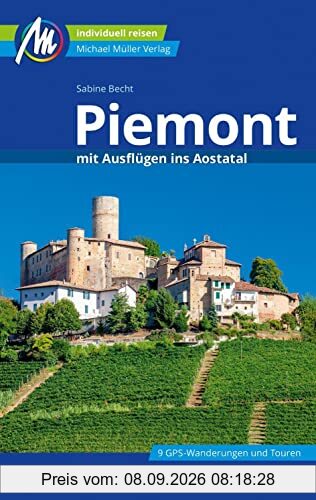 Piemont mit Ausflügen ins Aostatal Reiseführer Michael Müller Verlag: Individuell reisen mit vielen praktischen Tipps (MM-Reisen)