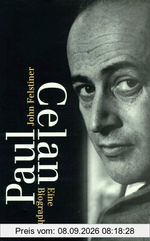 Paul Celan: Eine Biographie