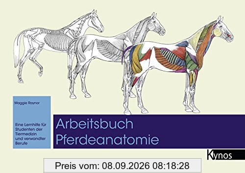 Arbeitsbuch Pferdeanatomie: Eine Lernhilfe für Studenten der Tiermedizin und verwandter Berufe