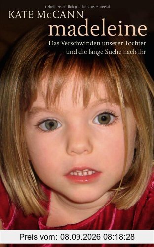 Madeleine: Das Verschwinden unserer Tochter und die lange Suche nach ihr