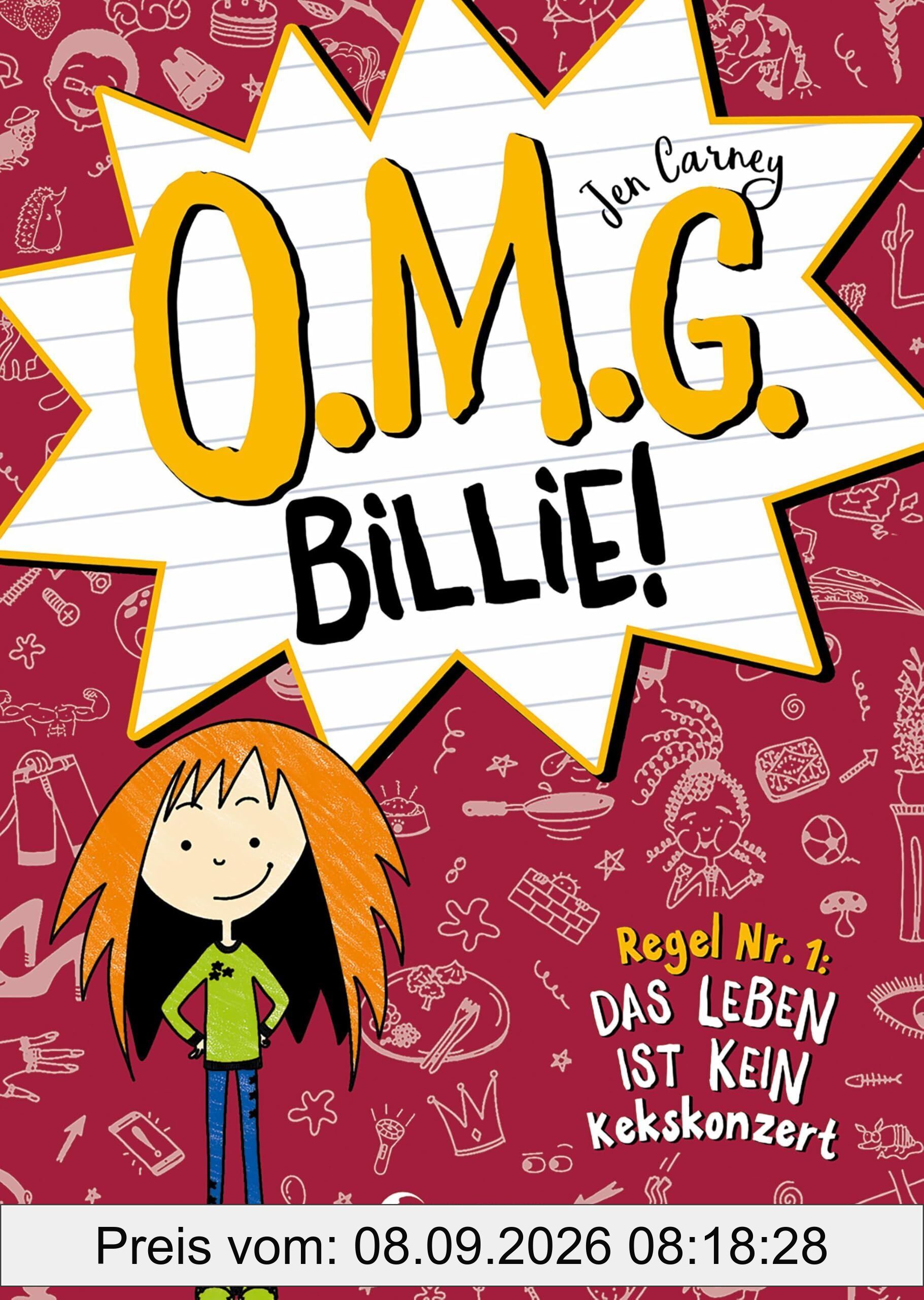 O.M.G. Billie! (Band 1) - Regel Nr. 1: Das Leben ist kein Kekskonzert