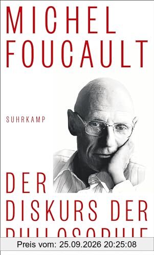 Der Diskurs der Philosophie: Bisher unbekannt und unveröffentlicht | Foucaults Geschichte der Philosophie von Decartes bis zum 20. …