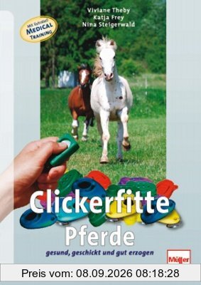 Clickerfitte Pferde: Gesund, geschickt und gut erzogen