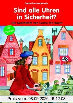 Sind alle Uhren in Sicherheit?: Die Geschichte von Corrie ten Boom