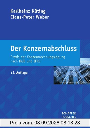 Der Konzernabschluss: Praxis der Konzernrechnungslegung nach HGB und IFRS