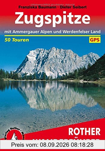 Zugspitze. Mit Ammergauer Alpen und Werdenfelser Land. 50 Touren. Mit GPS-Daten