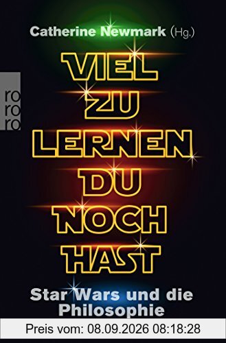 Viel zu lernen du noch hast: Star Wars und die Philosophie