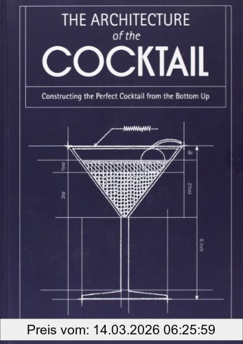 Amy Zavatto The Architecture Of The Cocktail, Constructing The Perfect Cocktail From The Bottom Up