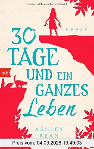 30 Tage und ein ganzes Leben: Roman