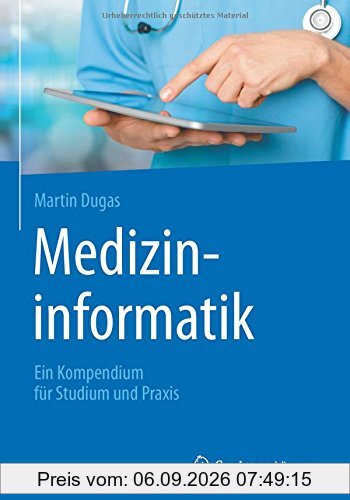 Medizininformatik: Ein Kompendium für Studium und Praxis