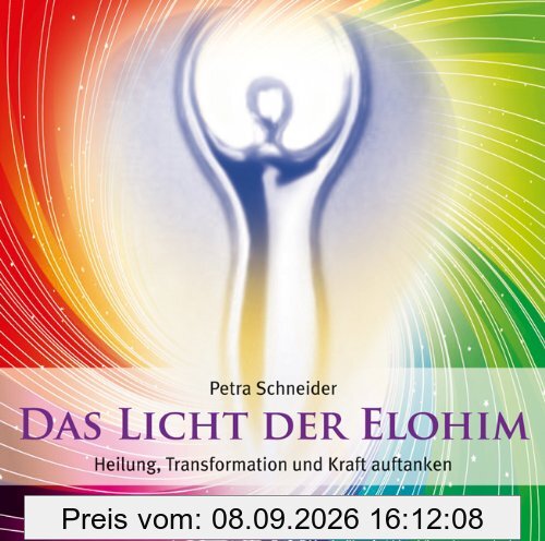 Das Licht der Elohim (Geführte Meditationen) - HörBuch: Heilung, Transformation und Kraft auftanken