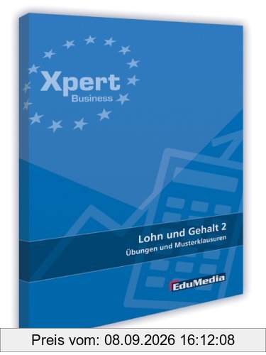 Lohn und Gehalt 2 - Übungen und Musterklausuren: Ausgabe 2013