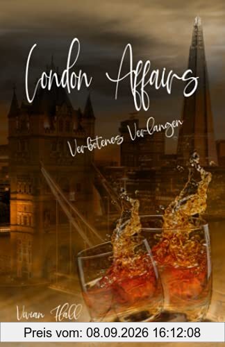 London Affairs: Verbotenes Verlangen (London Love Stories, Band 1)