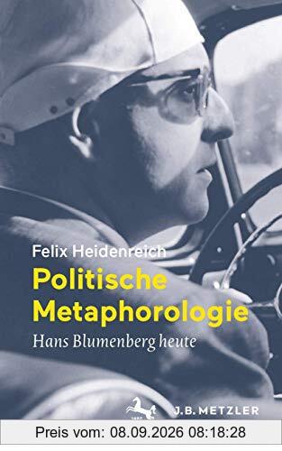 Politische Metaphorologie: Hans Blumenberg heute