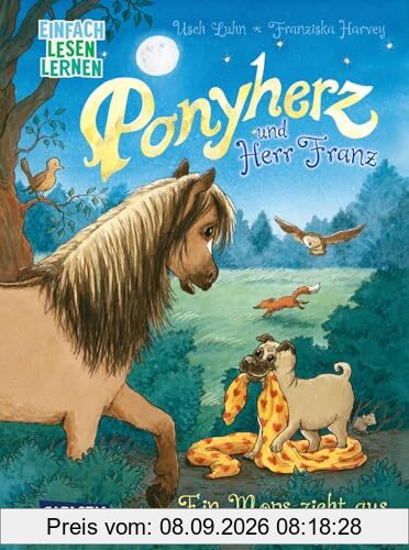 Ponyherz und Herr Franz: Ein Mops zieht aus: Einfach Lesen Lernen | Fortsetzung der tierischen Erstlesereihe für Pferdefans ab 5