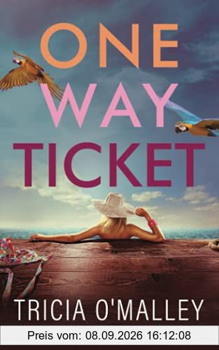 One Way Ticket: A Tropical Romance Novel: A romantic beach read